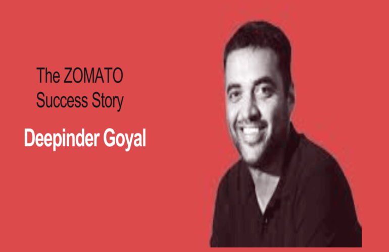 Deepinder Goyal & The Zomato Success Story